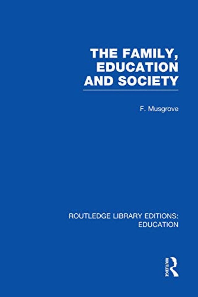 Family, Education and Society (RLE Edu L Sociology of Education)