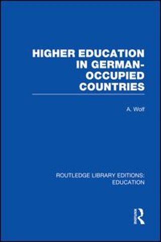 Higher Education in German Occupied Countries (RLE Edu A)