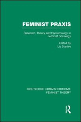 Feminist Praxis (RLE Feminist Theory)