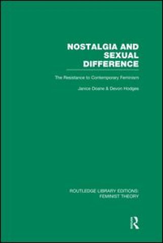 Nostalgia and Sexual Difference (RLE Feminist Theory)
