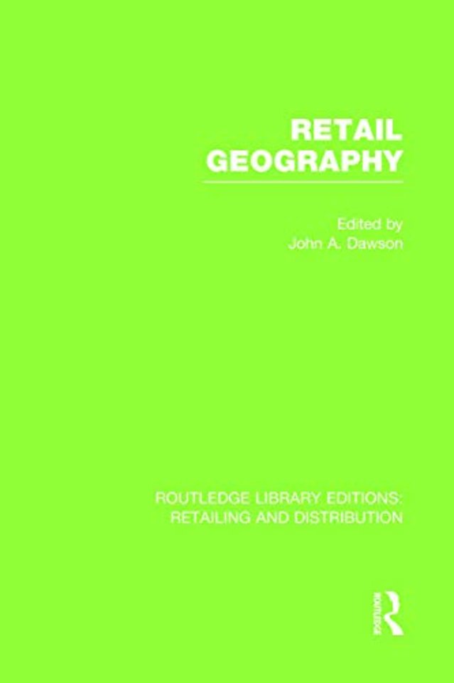 Retail Geography (RLE Retailing and Distribution)