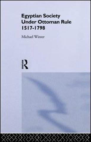 Egyptian Society Under Ottoman Rule, 1517-1798