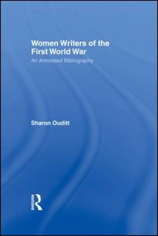Women Writers of the First World War: An Annotated Bibliography