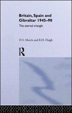 Britain, Spain and Gibraltar 1945-1990