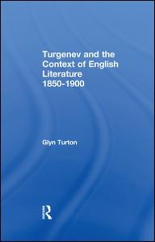 Turgenev and the Context of English Literature 1850-1900