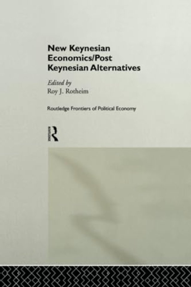 New Keynesian Economics / Post Keynesian Alternatives