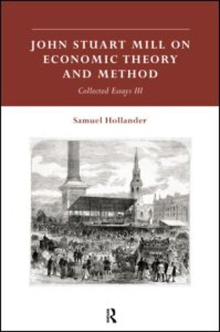 John Stuart Mill on Economic Theory and Method
