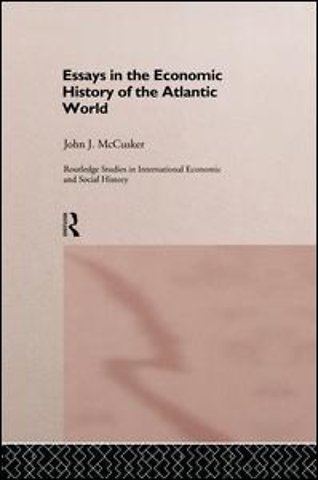 Essays in the Economic History of the Atlantic World
