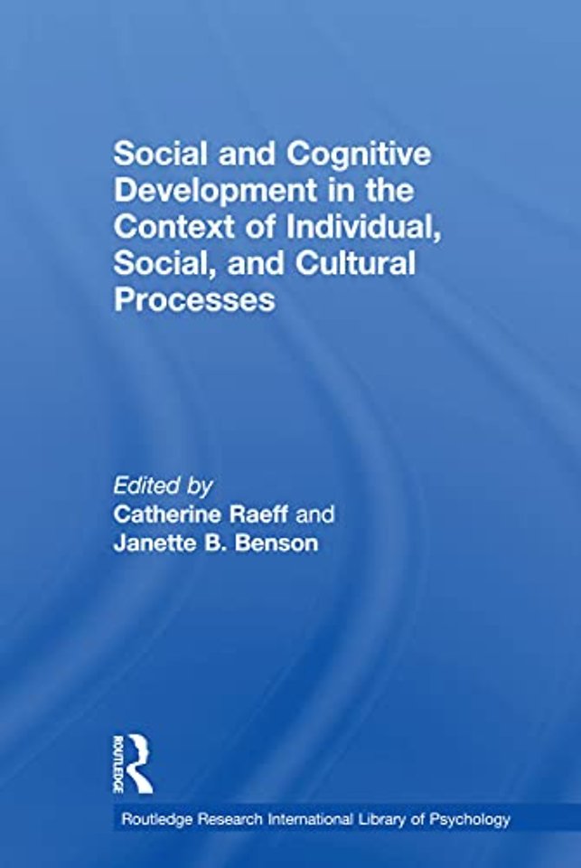 Social and Cognitive Development in the Context of Individual, Social, and Cultural Processes