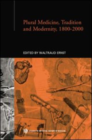 Plural Medicine, Tradition and Modernity, 1800-2000