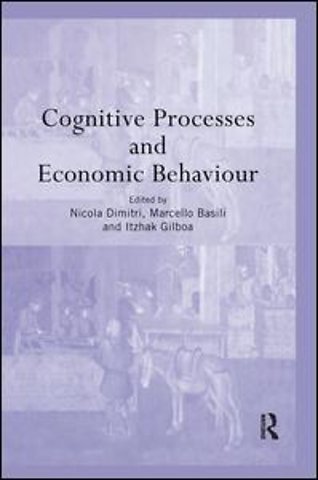Cognitive Processes and Economic Behaviour