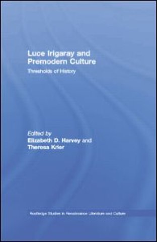 Luce Irigaray and Premodern Culture