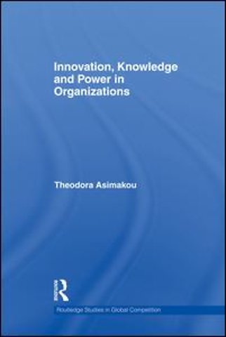 Innovation, Knowledge and Power in Organizations