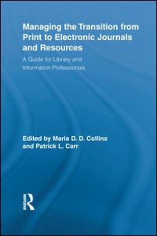 Managing the Transition from Print to Electronic Journals and Resources