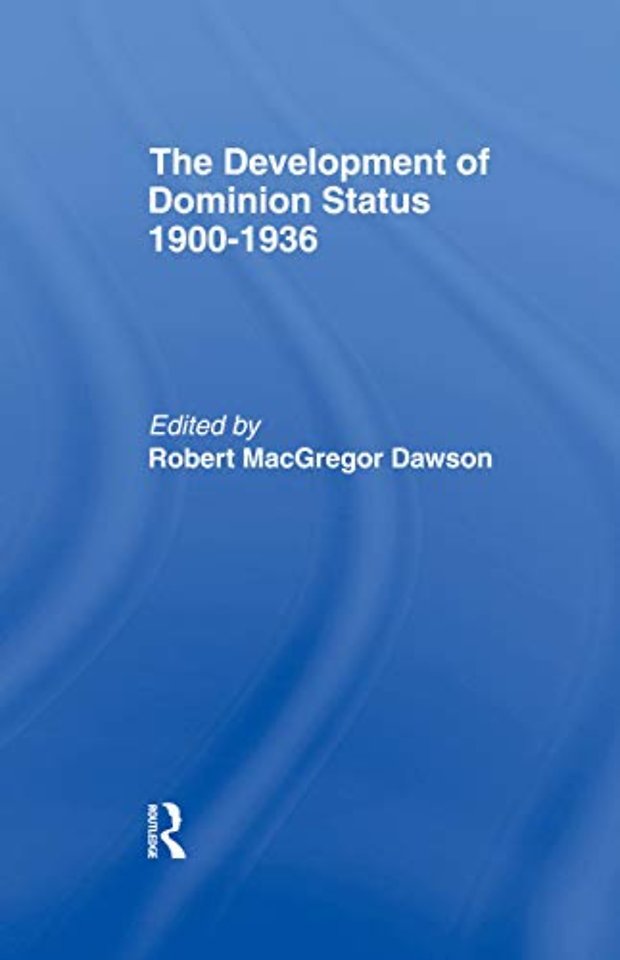 Development of Dominion Status 1900-1936