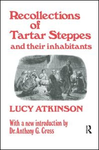 Recollections of Tartar Steppes and Their Inhabitants
