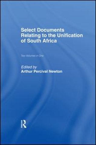 Select Documents Relating to the Unification of South Africa