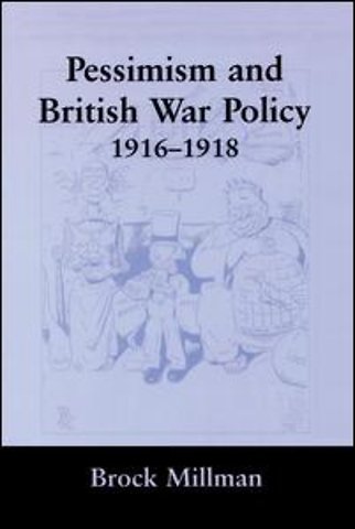 Pessimism and British War Policy, 1916-1918