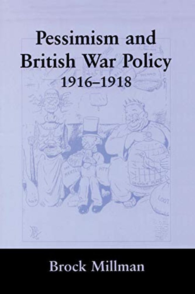 Pessimism and British War Policy, 1916-1918