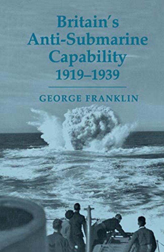 Britain's Anti-submarine Capability 1919-1939