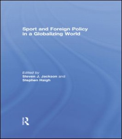 Sport and Foreign Policy in a Globalizing World