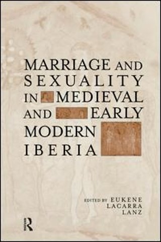 Marriage and Sexuality in Medieval and Early Modern Iberia