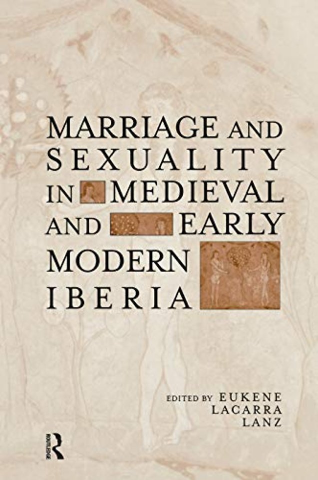Marriage and Sexuality in Medieval and Early Modern Iberia