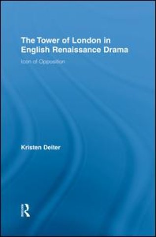 Tower of London in English Renaissance Drama