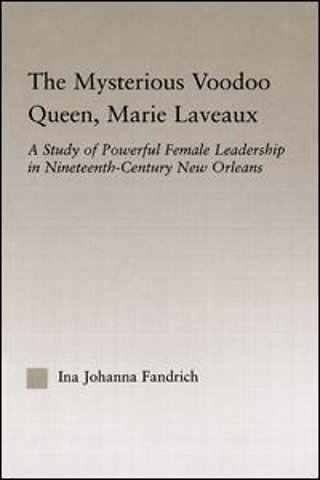 Mysterious Voodoo Queen, Marie Laveaux