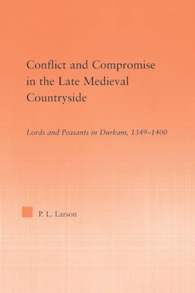 Conflict and Compromise in the Late Medieval Countryside