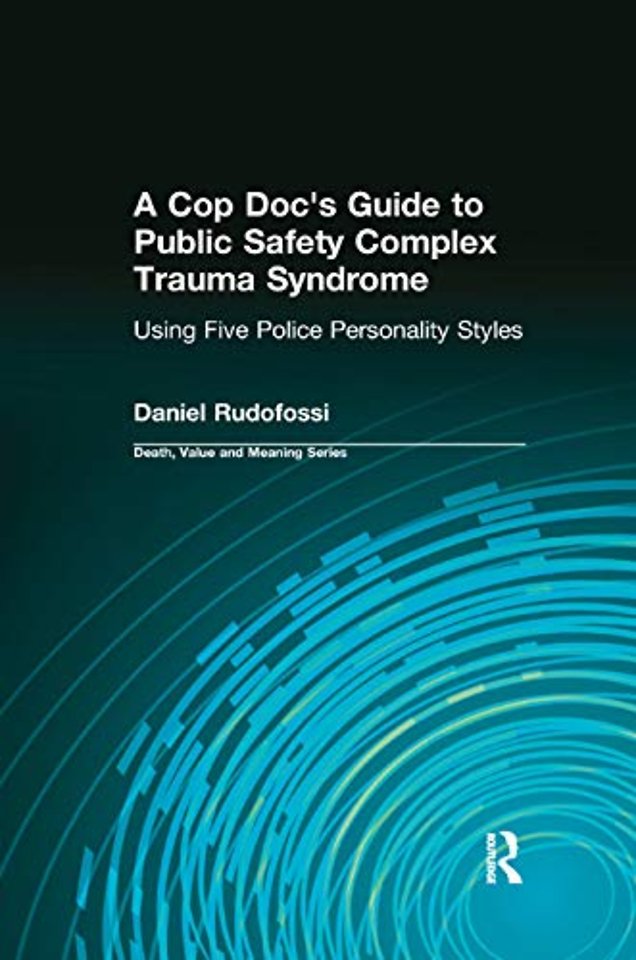 Cop Doc's Guide to Public Safety Complex Trauma Syndrome
