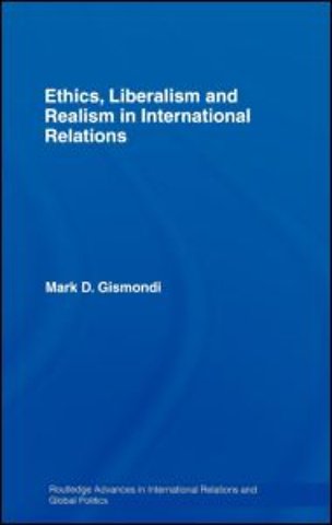 Ethics, Liberalism and Realism in International Relations