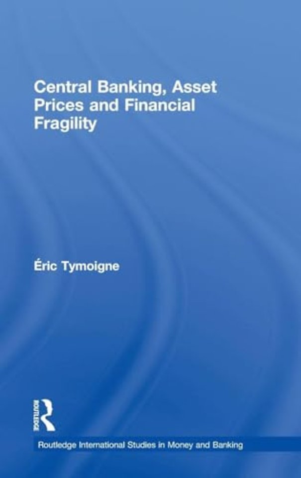 Central Banking, Asset Prices and Financial Fragility