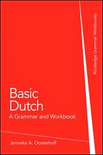 Basic Dutch: A Grammar and Workbook