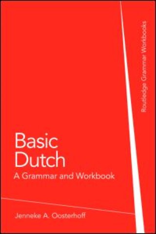 Basic Dutch: A Grammar and Workbook