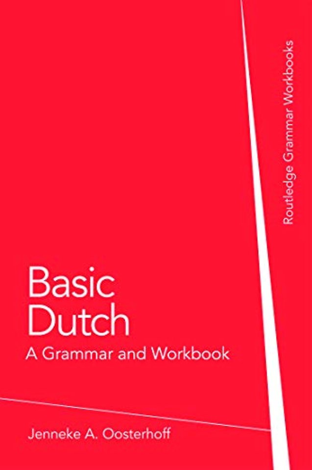 Basic Dutch: A Grammar and Workbook