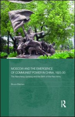 Moscow and the Emergence of Communist Power in China, 1925-30