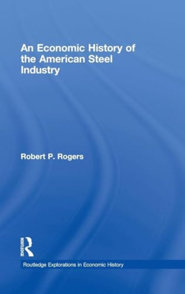 Economic History of the American Steel Industry