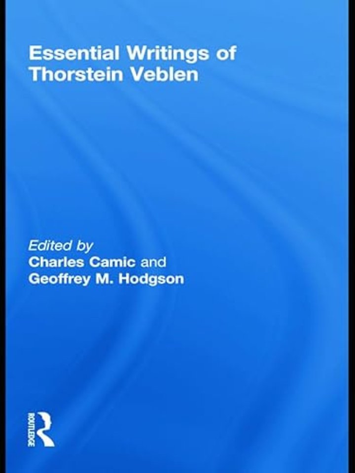 Essential Writings of Thorstein Veblen