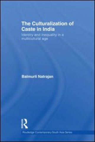 Culturalization of Caste in India