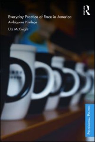 Everyday Practice of Race in America