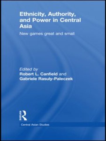 Ethnicity, Authority, and Power in Central Asia