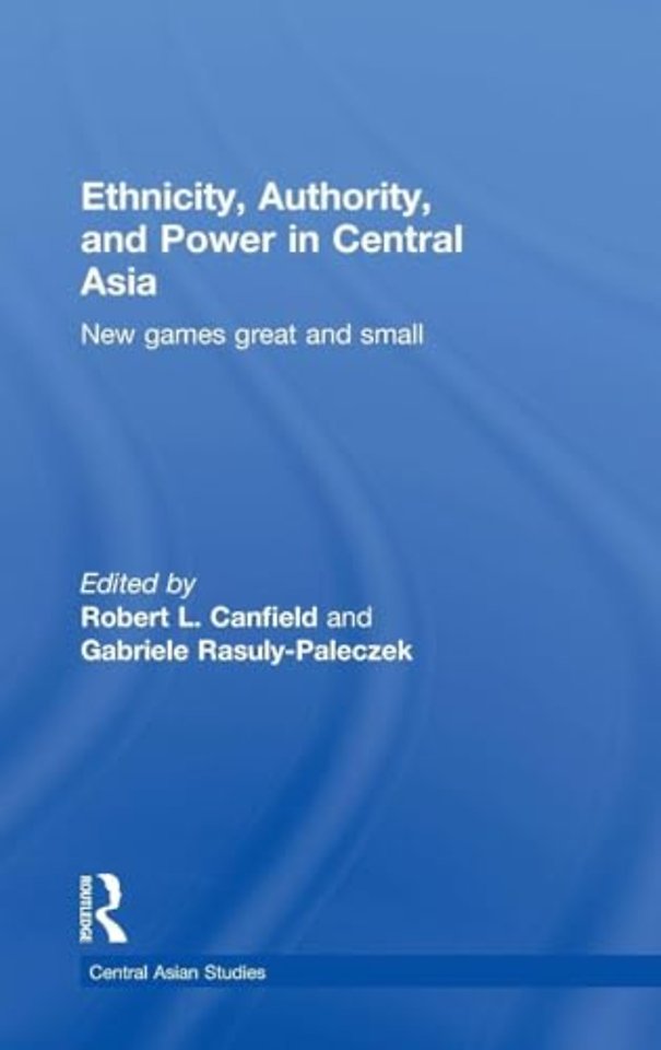 Ethnicity, Authority, and Power in Central Asia