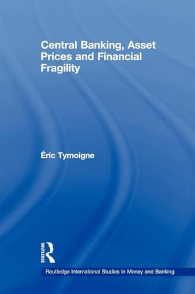 Central Banking, Asset Prices and Financial Fragility