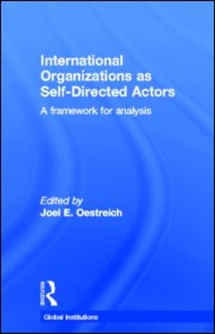 International Organizations as Self-Directed Actors
