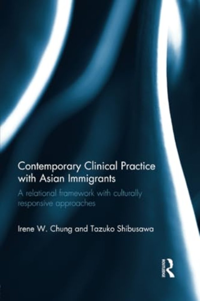 Contemporary Clinical Practice with Asian Immigrants