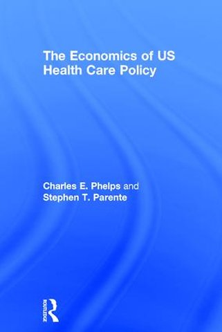 Economics of US Health Care Policy