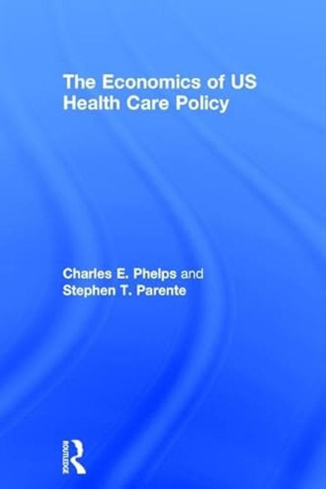 Economics of US Health Care Policy