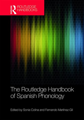 Routledge Handbook of Spanish Phonology