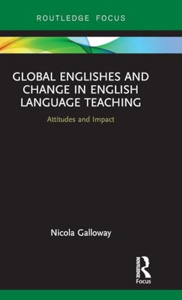 Global Englishes and Change in English Language Teaching
